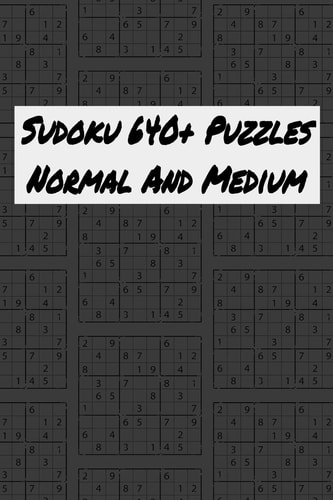 Sudoku,640+ Puzzles Normal And Medium Sudoku Puzzle Book for Adults and Kids