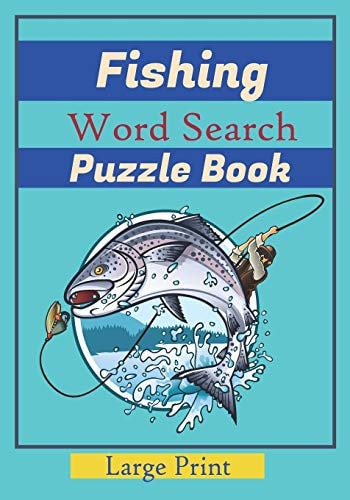 Fishing Word Search Puzzle Book Large Print Word Searches about Fishes, Fish Species, Names of Fish. 7x10 In., For Vacation Holiday, While Fishing. While Waiting For a Fish to Bite