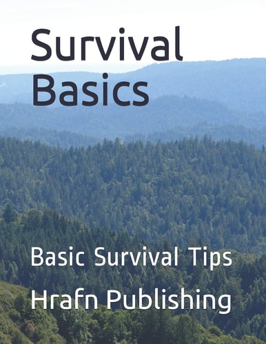 Survival Basics Basic Survival Tips