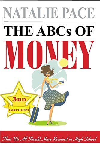 The ABCs of Money. That We All Should Have Received in High School. 3rd Edition.
