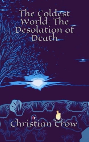 The Coldest World The Desolation of Death