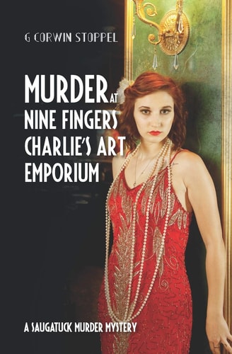 Murder at Nine Fingers Charlie's Art Emporium A Saugatuck Murder Mystery