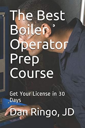 The Best Boiler Operator Prep Course Get Your License in 30 Days
