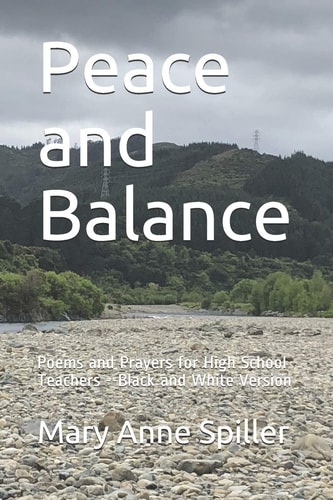 Peace and Balance Black and White Poems and Prayers for High School Teachers --Black and White Version