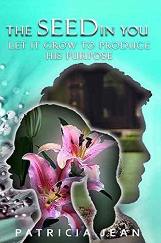 The Seed In You Let It Grow To Produce His Purpose