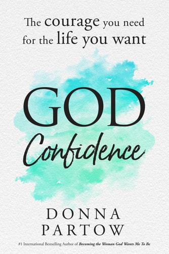 God Confidence The Courage You Need For The Life You Want