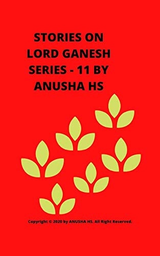 Stories on Lord Ganesh Series - 11 From Various Sources of Ganesh Purana