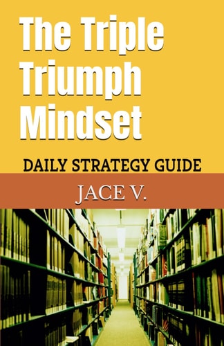 The Triple Triumph Mindset With Extra Bonus Content Included