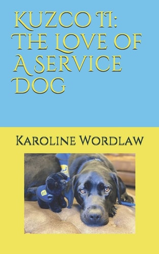 Kuzco II The Love of A Service Dog