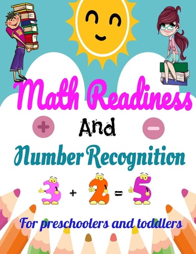 Math Readiness And Number Recognition. For Preschoolers and Toddlers Preschoolers and Toddlers Math Workbook Ages 3-5-Pages in COLOR-8,5" X 11"-Suitable for Toddles, Kids of 3 to 5 Years Old and Kindergarten Preparation-dapted Number Writing and Tracing.