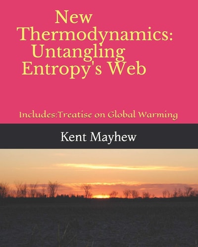 New Thermodynamics Untangling Entropy's Web: Treatise on Global Warming