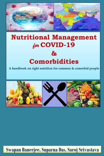 Nutritional Management for COVID-19 and Comorbidities A Hand Book on Right Nutrition for Common and Comorbid People