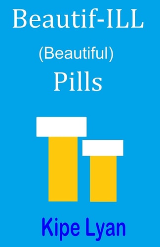 Beautif-ILL Pills Beautiful Pills