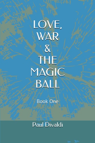 Love, War & The Magic Ball