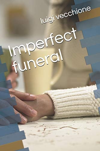Imperfect funeral (Servizi)