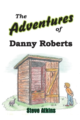 The Adventures of Danny Roberts Book 1 - The Early Years