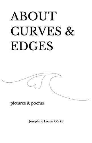 About Curves & Edges Pictures & Poems