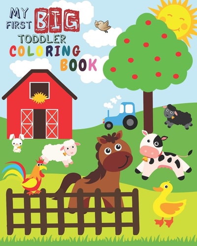 My First Big Toddler Coloring Book Toddler Coloring Book For Kids Ages 1-3 Simple Activity Animals Coloring Book Fun Coloring Book For Toddlers (v.1)