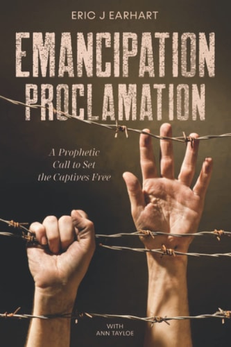 Emancipation Proclamation A Prophetic Call to Set the Captives Free