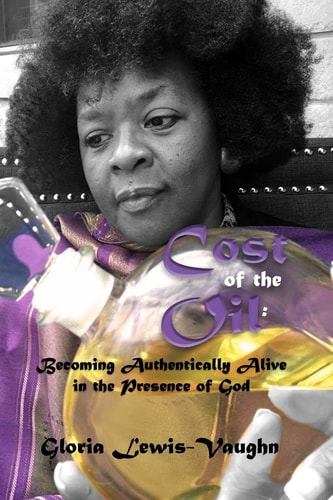 Cost of the Oil Becoming Authentically Alive in the Presence of God