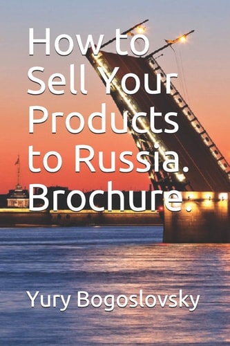 How to Sell Your Products to Russia. Brochure.