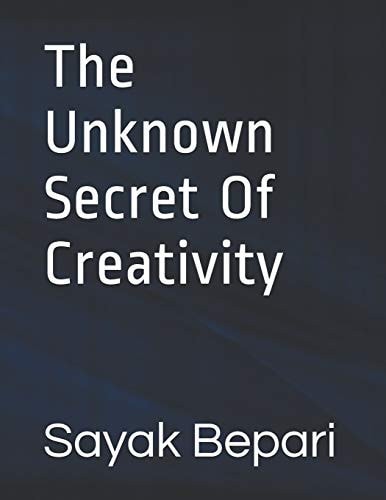 The Unknown Secret Of Creativity