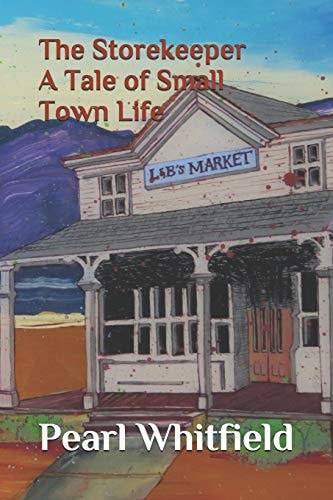 The Storekeeper A Tale of Small Town Life