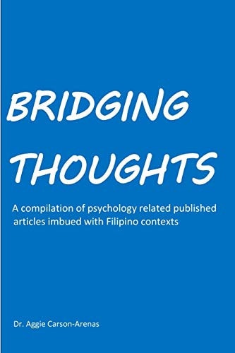Bridging Thoughts A Compilation of Psychology Related Published Articles Imbued with Filipino Contexts