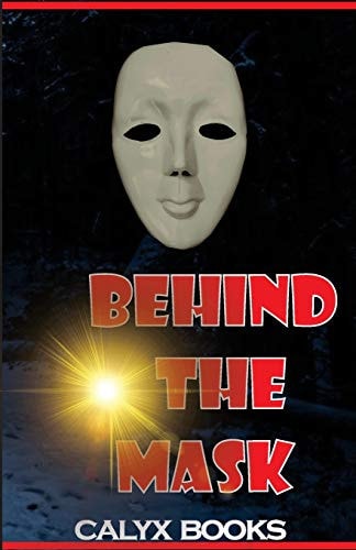 Behind the Mask Calyx Books