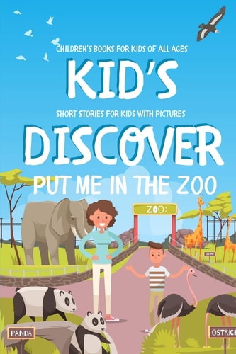 Put Me in the Zoo - Kids Discover Short Stories For Kids With Pictures - Children's Books For Kids of All Ages