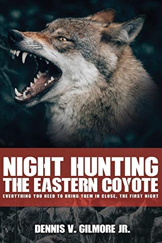 Night Hunting The Eastern Coyote Everything You Need To Bring Them In Close, The First Night