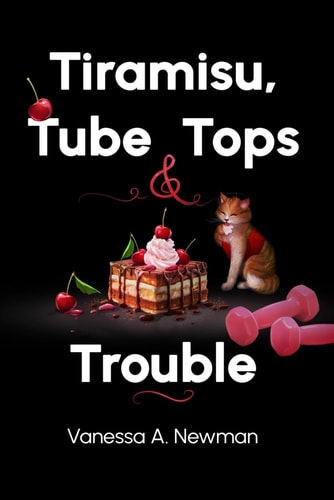 Tiramisu, Tube Tops and Trouble