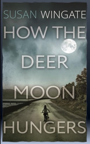 How the Deer Moon Hungers