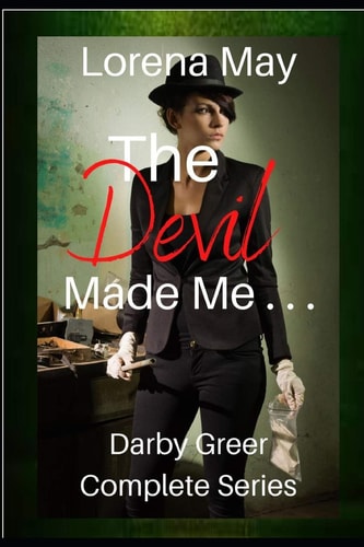 The Devil Made Me . . . Darby Greer Mysteries Complete Series