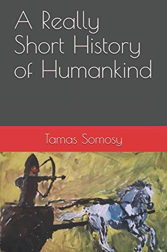 A Really Short History of Humankind