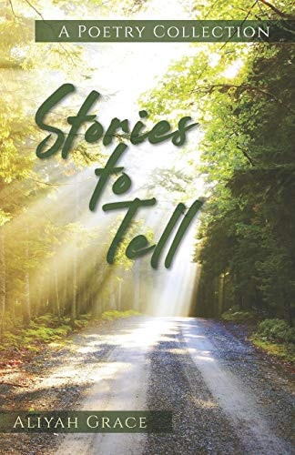 Stories to Tell A Poetry Collection
