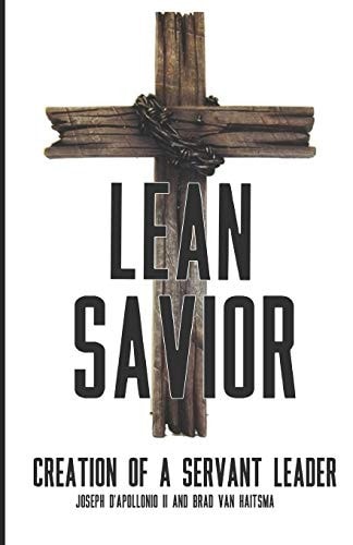 Lean Savior Creation of a Servant Leader
