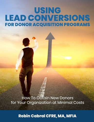Using Lead Conversions For Donor Acquisition Programs How To Obtain New Donors for Your Organization at Minimal Costs