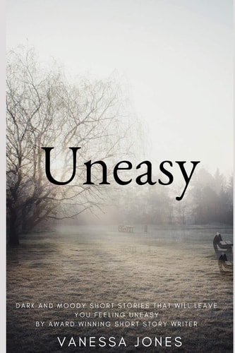 Uneasy A Small Collection of Short Stories