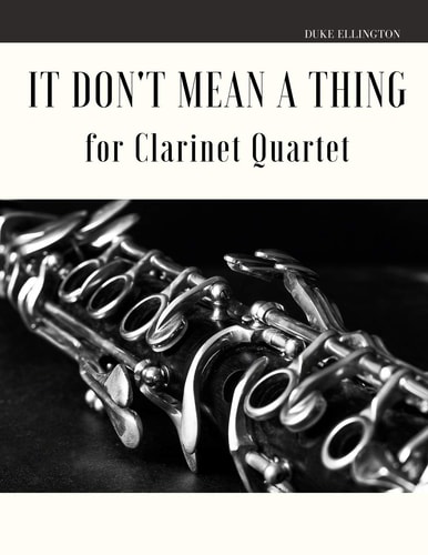 It Don't Mean a Thing for Clarinet Quartet