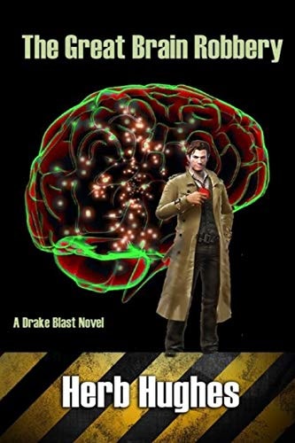 The Great Brain Robbery The Drake Blast Novels - Book 2