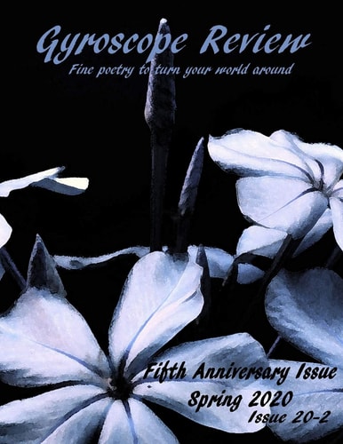 Gyroscope Review Fine Poetry to Turn Your World Around - Spring 2020 Issue 20-2