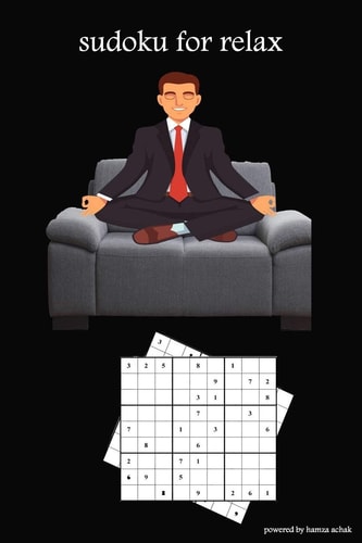 Sudoku for Relax The Book Have 50 Pages. It Also Contains Two Levels Easy and Hard