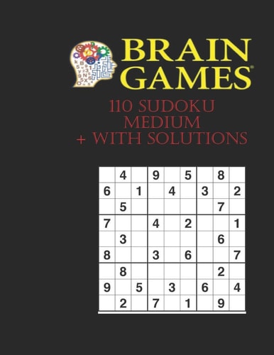 Brain Games 110 Sudoku Medium with Solutions Boost Your Memory, Raisonning, Creative Thinking