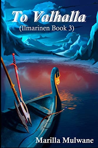 To Valhalla Ilmarinen Book 3