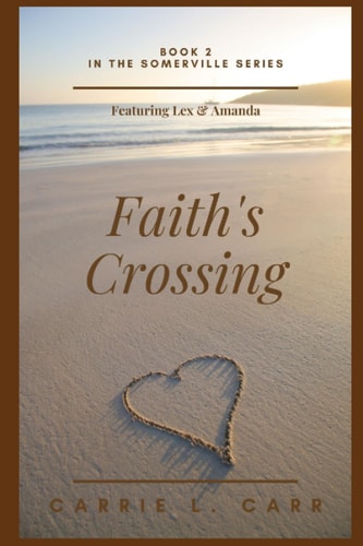 Faith's Crossing Book Two in the Somerville Series (featuring Lex & Amanda)
