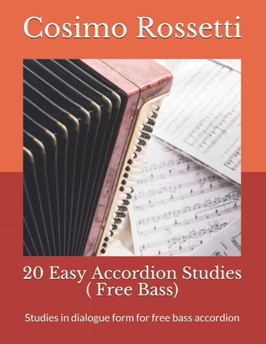 20 Easy Accordion Studies ( Free Bass) Studies in Dialogue Form for Free Bass Accordion