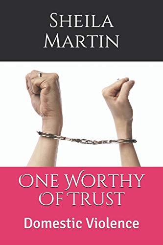 One Worthy Of Trust Domestic Violence