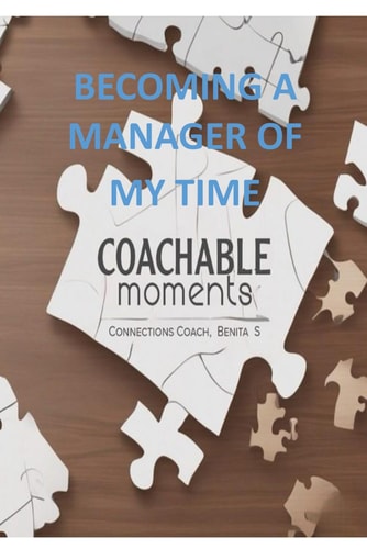 Becoming a Manager of My Time Time Management: Simple and Easy