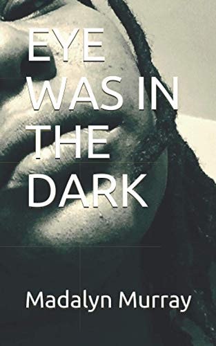 Eye Was in the Dark Strong Woman Growing